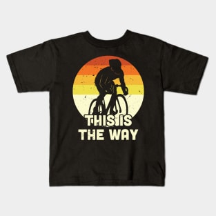 This is the way cycling, Vintage Cycling, Cycling Dad Kids T-Shirt